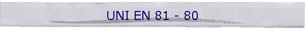 UNI EN 81 - 80