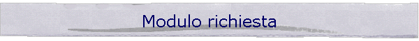 Modulo richiesta